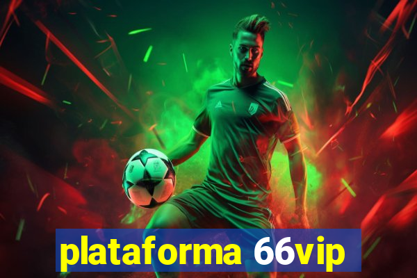 plataforma 66vip