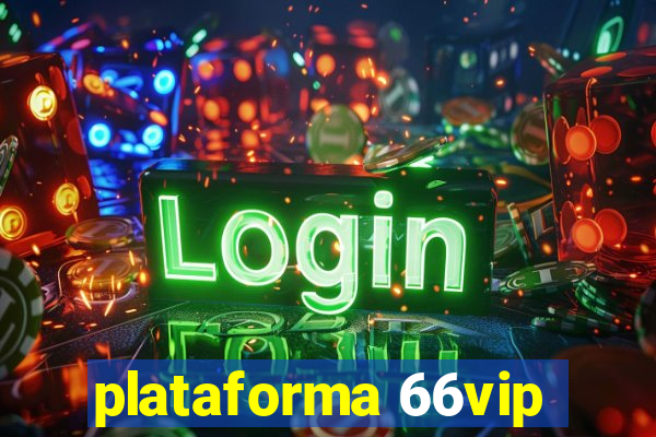 plataforma 66vip