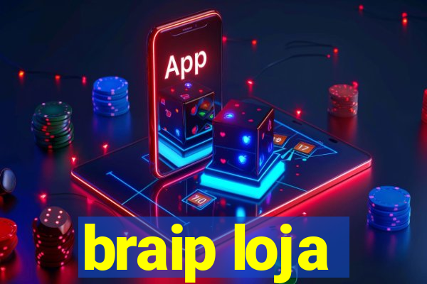 braip loja