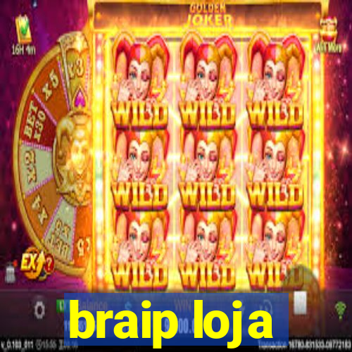 braip loja