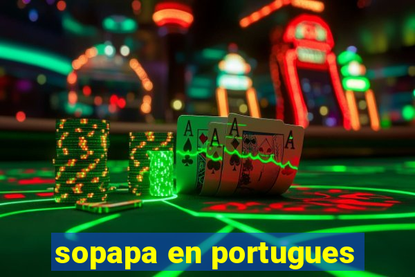 sopapa en portugues