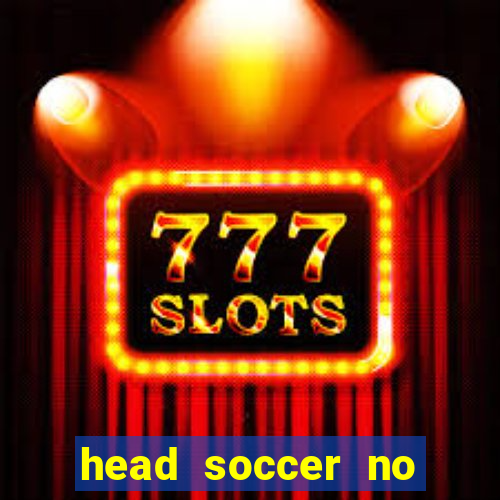 head soccer no click jogos