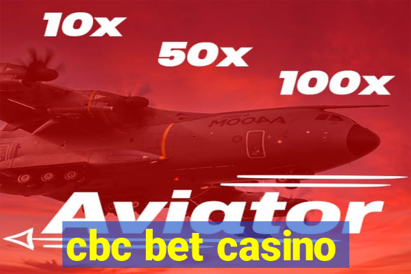 cbc bet casino