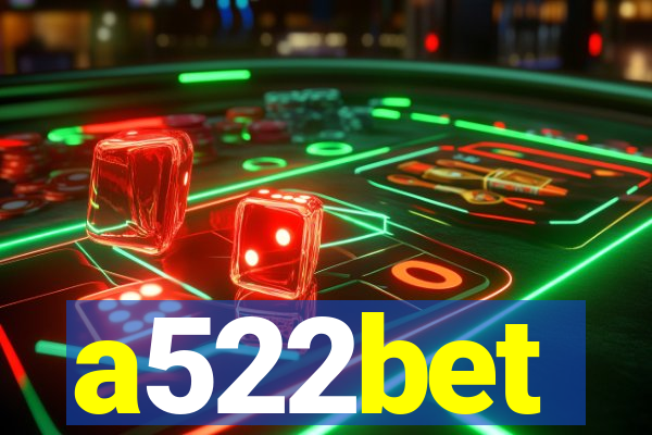 a522bet