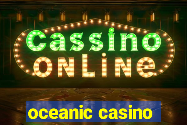 oceanic casino