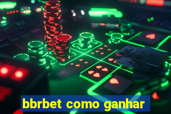 bbrbet como ganhar