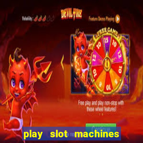 play slot machines online for money