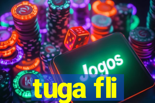 tuga fli