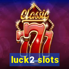 luck2 slots