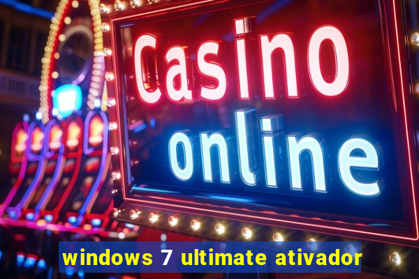 windows 7 ultimate ativador