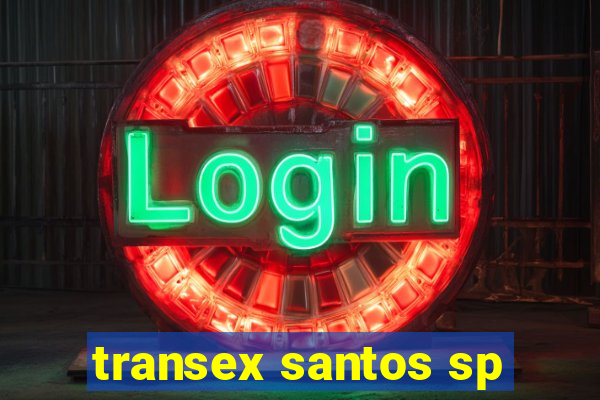 transex santos sp