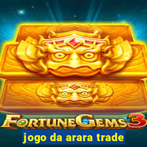 jogo da arara trade