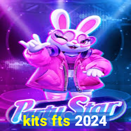 kits fts 2024