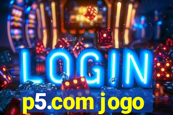 p5.com jogo