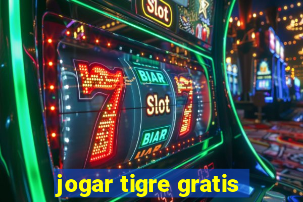 jogar tigre gratis