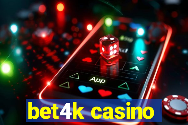 bet4k casino