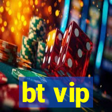 bt vip