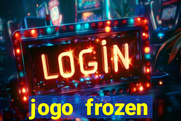 jogo frozen problema em dobro