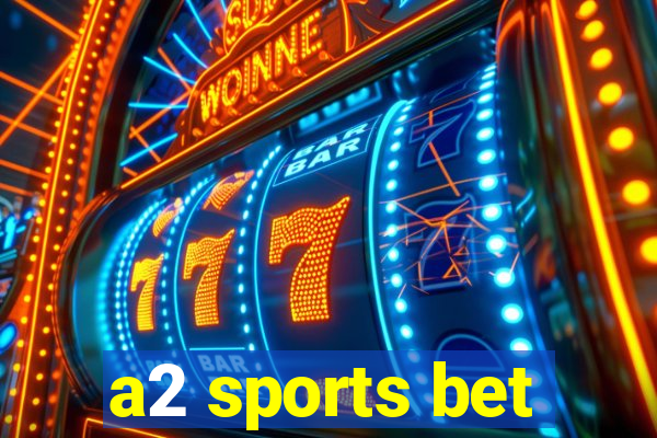 a2 sports bet