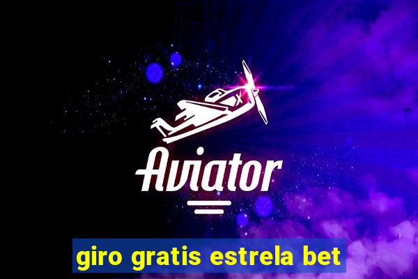 giro gratis estrela bet