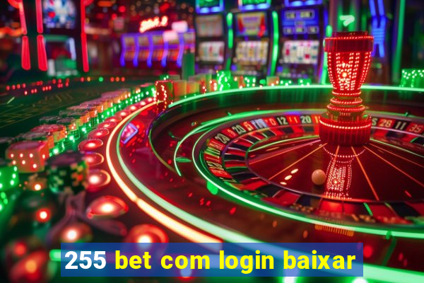 255 bet com login baixar