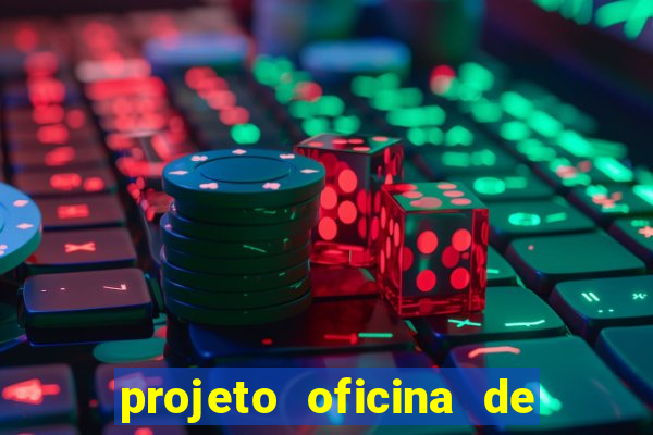 projeto oficina de jogos educativos