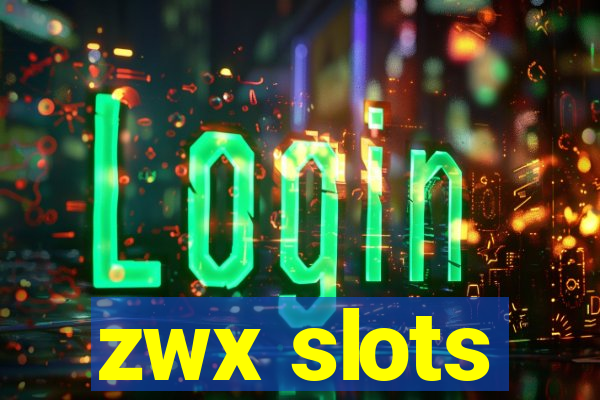 zwx slots