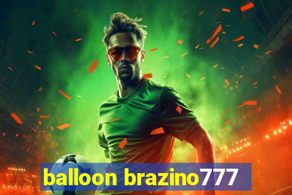 balloon brazino777