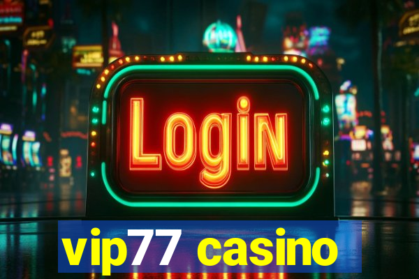 vip77 casino