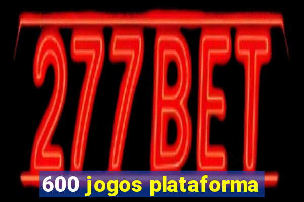 600 jogos plataforma