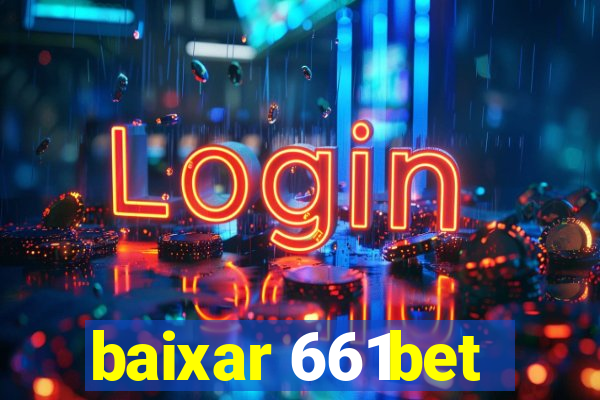 baixar 661bet