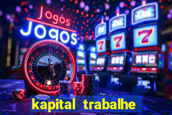 kapital trabalhe conosco porto velho