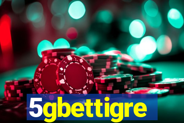 5gbettigre