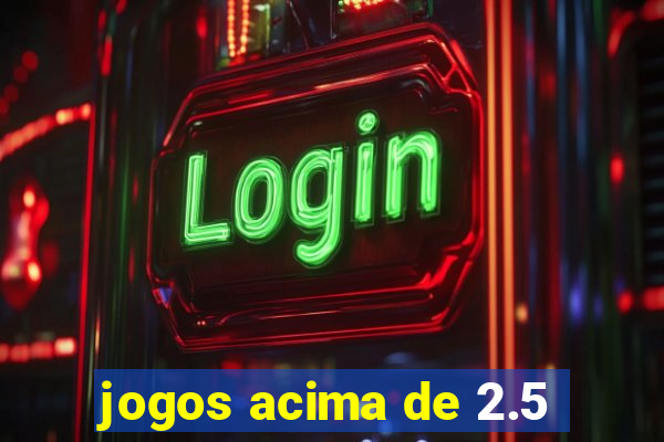 jogos acima de 2.5