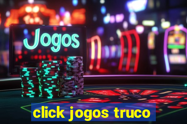 click jogos truco