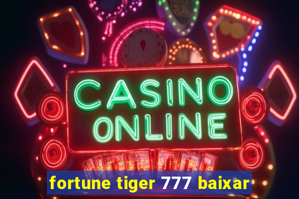 fortune tiger 777 baixar