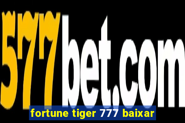 fortune tiger 777 baixar