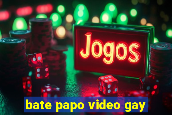 bate papo video gay