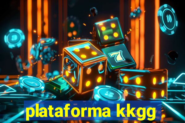 plataforma kkgg