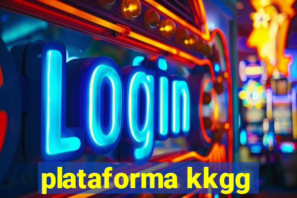 plataforma kkgg