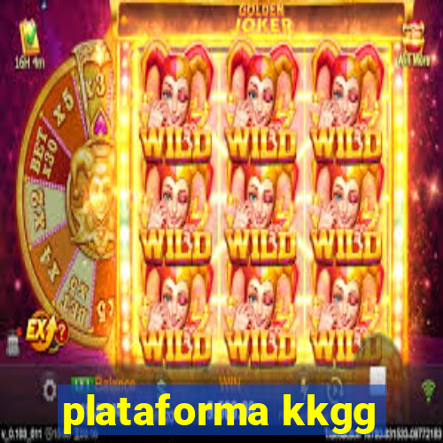 plataforma kkgg