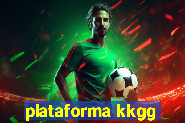 plataforma kkgg