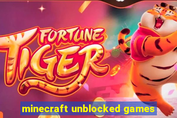 minecraft unblocked games