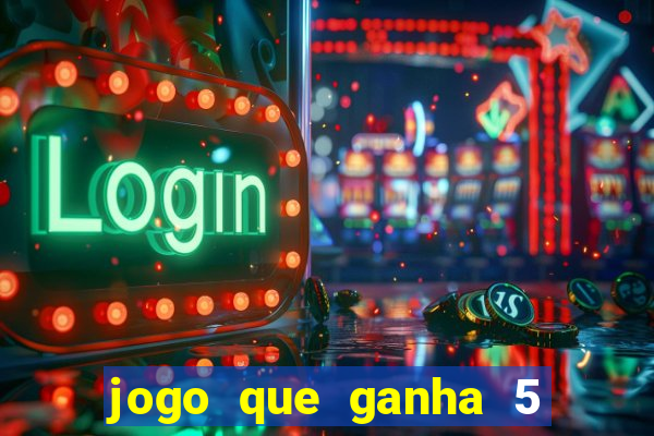 jogo que ganha 5 reais no cadastro