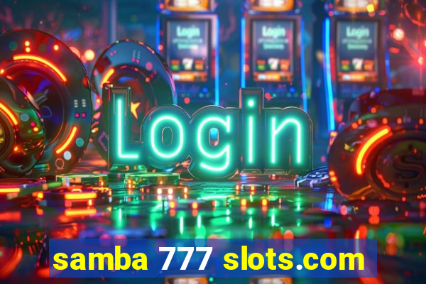 samba 777 slots.com