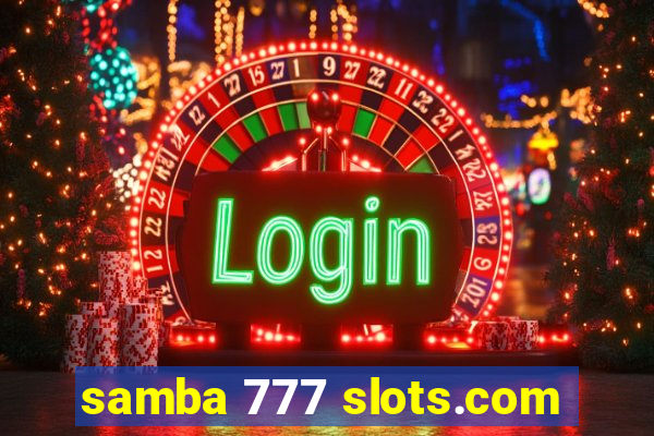 samba 777 slots.com