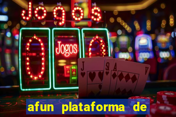 afun plataforma de jogos para ganhar dinheiro