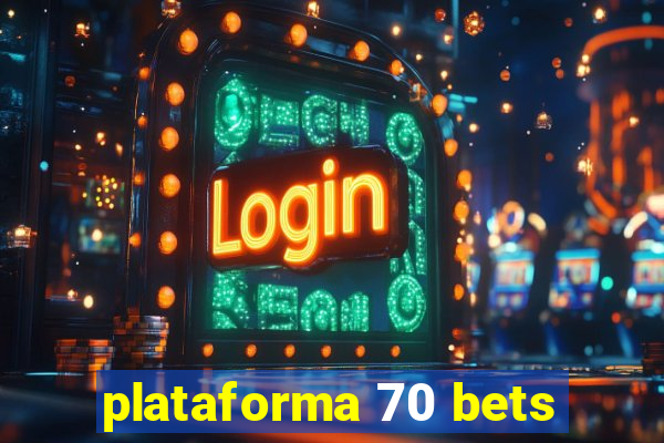 plataforma 70 bets