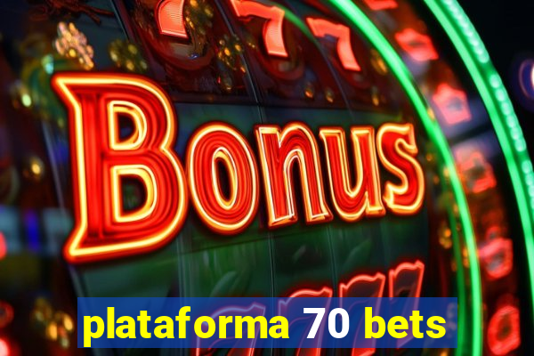 plataforma 70 bets