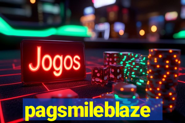 pagsmileblaze